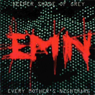 Every Mother's Nightmare - Deeper Shade Of Grey