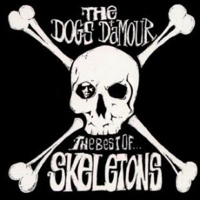 The Dogs D'amour - Skeletons - The Best Of The Dogs D'Amour