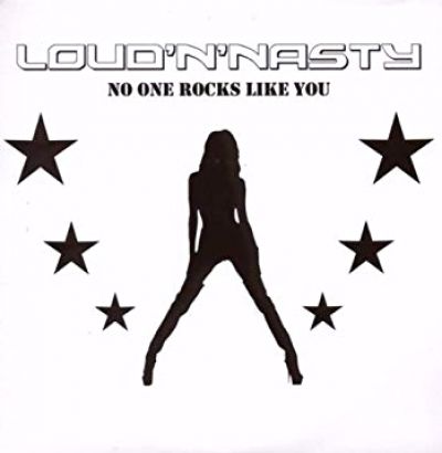 Loud 'N' Nasty - No One Rocks Like You