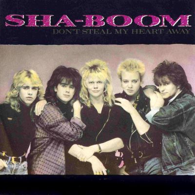 Sha-Boom - Don't Steal My Heart Away