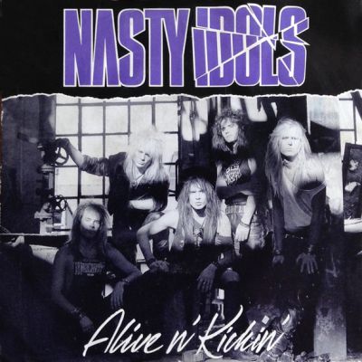 Nasty Idols - Alive N' Kickin'