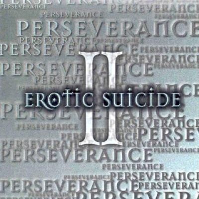 Erotic Suicide - Perseverance