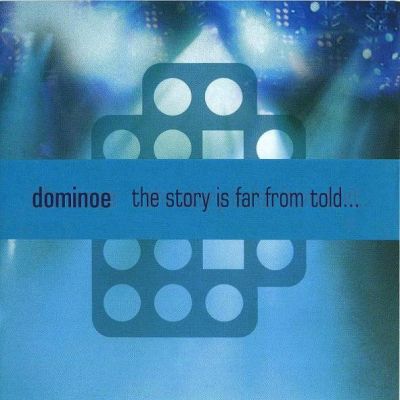 Dominoe - The Story Is Far From Told