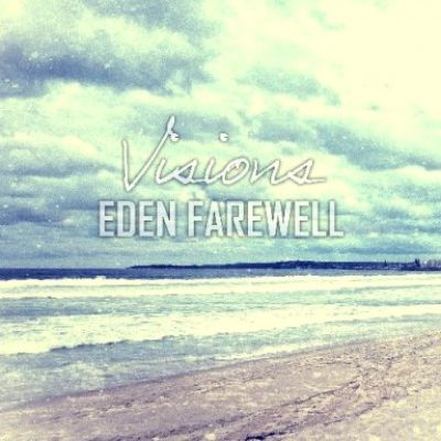 Eden Farewell - Visions