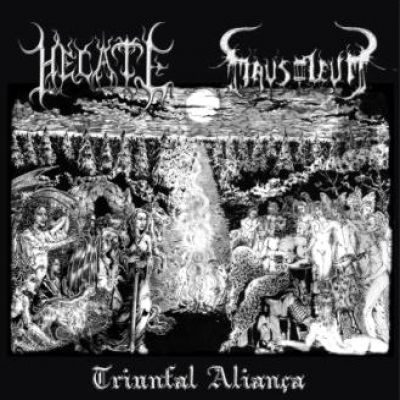 Hecate / Mausoleum - Triunfal Aliança