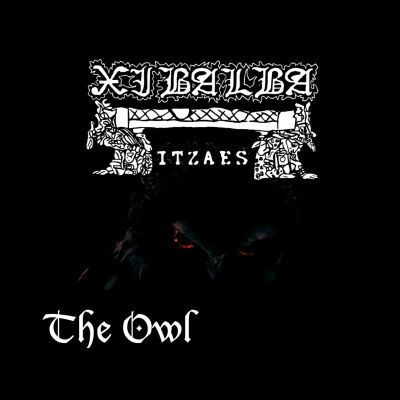 Xibalba Itzaes - The Owl
