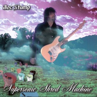 Joe Stump - Supersonic Shred Machine