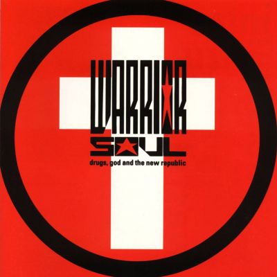 Warrior Soul - Drugs, God and the New Republic
