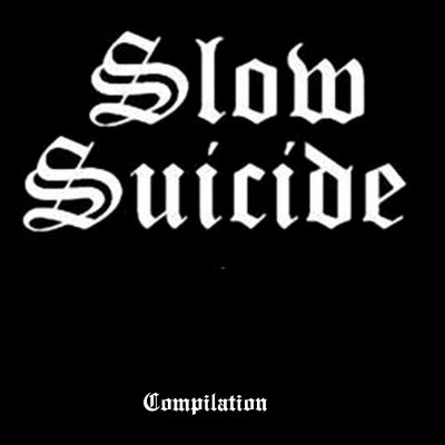 Slow Suicide - Compilation