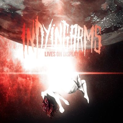 In Dying Arms - Lives on Display