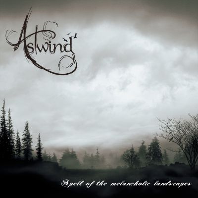 Astwind - Spell of the Melancholic Landscapes