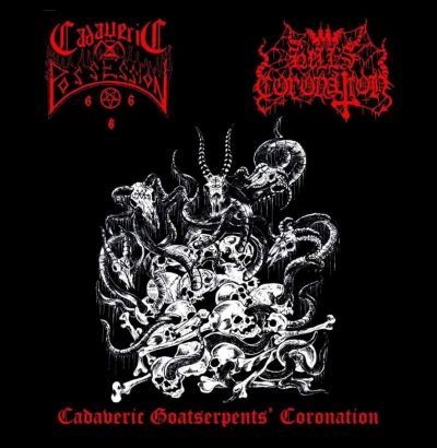 Hell's Coronation / Cadaveric Possession - Cadaveric Goatserpents' Coronation