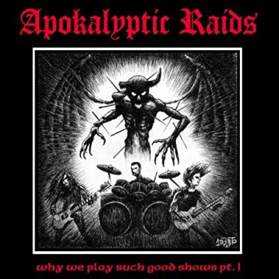 Apokalyptic Raids - Why We Play Such Good Shows pt.1