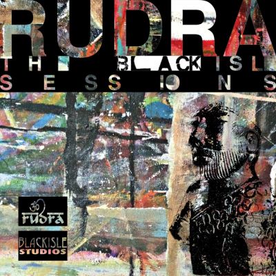 Rudra - The Blackisle Sessions