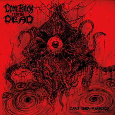 Come Back from the Dead - Caro Data Vermibus