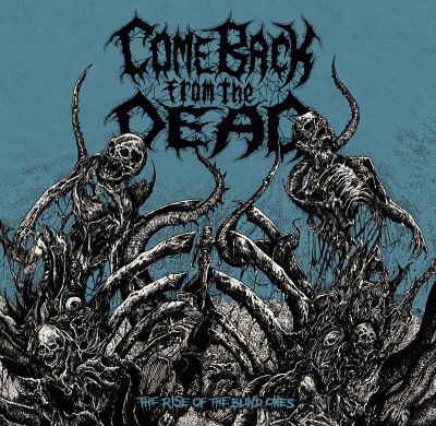 Come Back from the Dead - The Rise of the Blind Ones
