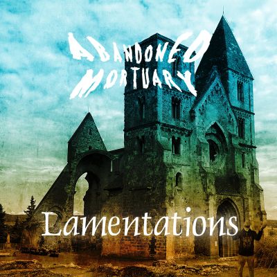 Abandoned Mortuary - Lamentations