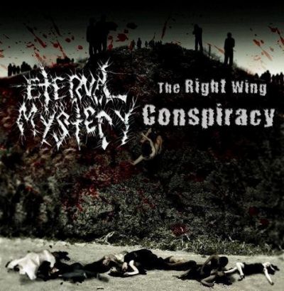 Eternal Mystery / The Right Wing Conspiracy - The Right Wing Conspiracy / Eternal Mystery