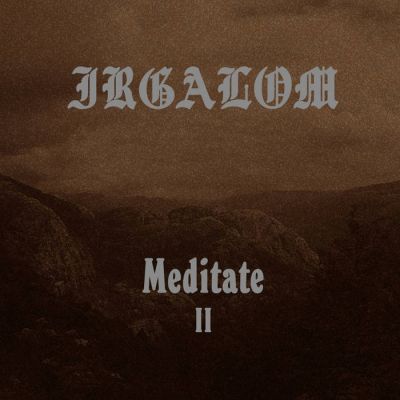 Irgalom - Meditate Volume II