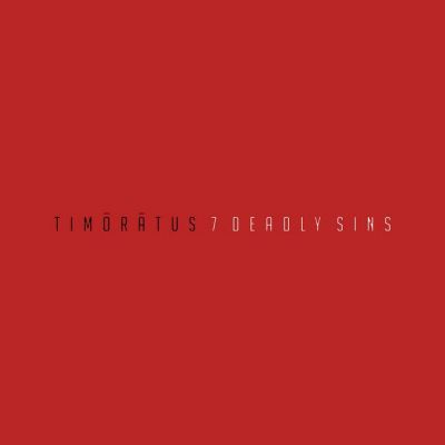 TIMŌRĀTUS - 7 Deadly Sins
