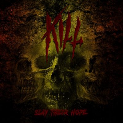 Kill - Slay Their Hope
