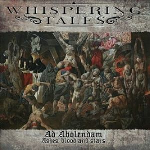 Whispering Tales - Ad Abolendam - Ashes, Blood and Stars