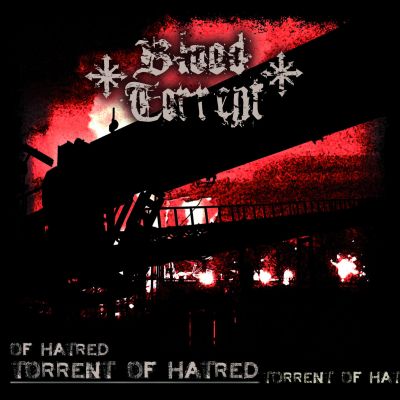 Blood Torrent - Torrent of Hatred