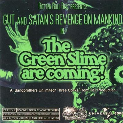 Gut / Satan's Revenge on Mankind - The Green Slime Are Coming!