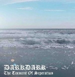 Darkdark - The Torment of Seperation