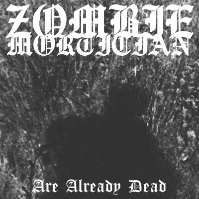 Zombie Mortician - Are Already Dead