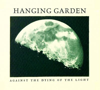 Hanging Garden - Against the Dying of the Light