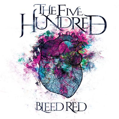 The Five Hundred - Bleed Red