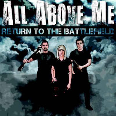 All Above Me - Return To The Battlefield
