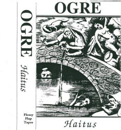 Ogre - Haitus