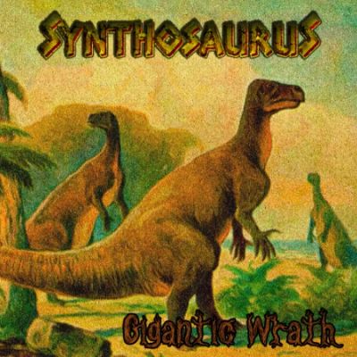 Synthosaurus - Gigantic Wrath
