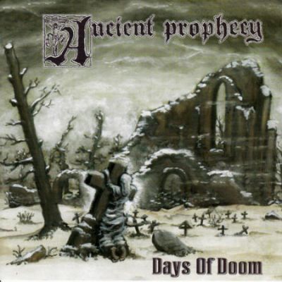 Ancient Prophecy - Days of Doom