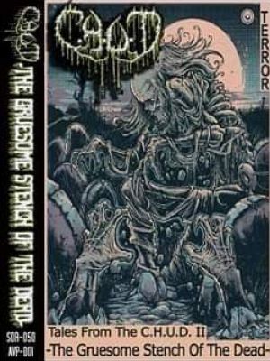 C.H.U.D. - Tales from the C.H.U.D. II -The Gruesome Stench of the Dead-