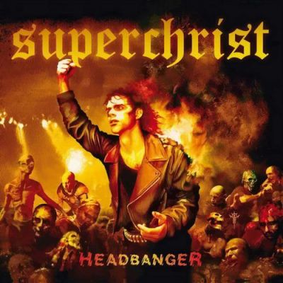 Superchrist - Headbanger