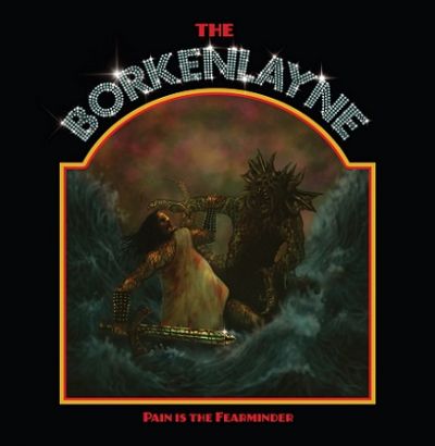 The Borkenlayne - Pain Is the Fearminder
