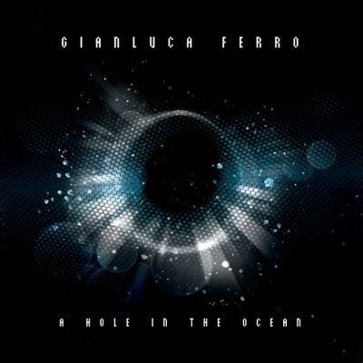 Gianluca Ferro - A Hole in the Ocean