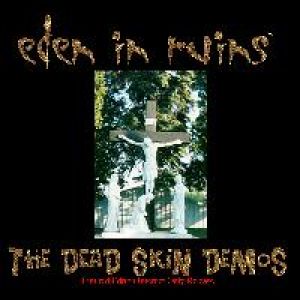 Eden In Ruins - The Dead Skin Demos