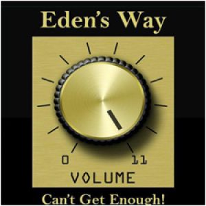 Eden's Way - Can't Get Enough