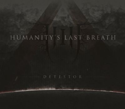 Humanity's Last Breath - Detestor