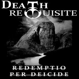Death Requisite - Redemptio Per Deicide
