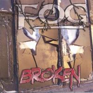F.O.G. - Broken