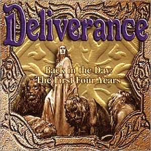 Deliverance - Back In The Day: The First Four Years