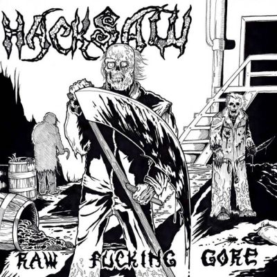 Hacksaw - Raw Fucking Gore