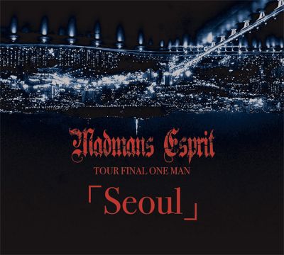 Madmans Esprit - Tour Final One Man「Seoul」× 망탄시