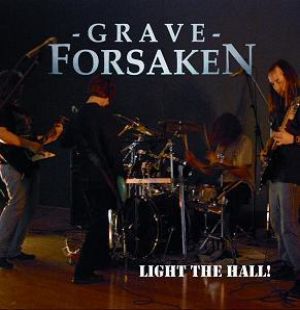 Grave Forsaken - Light The Hall!