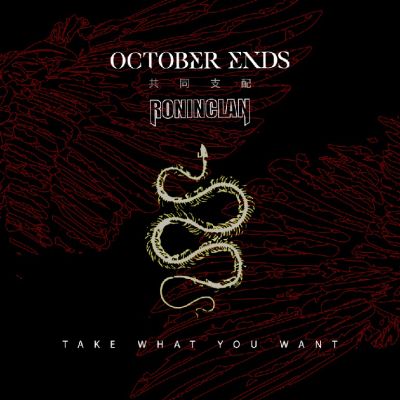 October Ends - Take What You Want